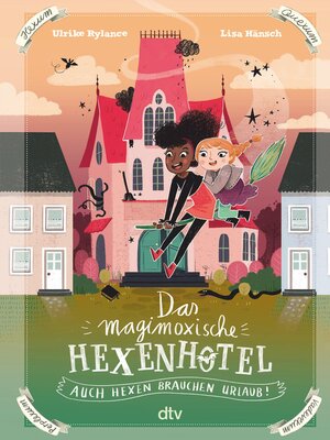 cover image of Das magimoxische Hexenhotel – Auch Hexen brauchen Urlaub